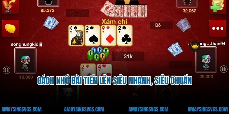 Cách Nhớ Bài Tiến Lên Siêu Nhanh, Siêu Chuẩn