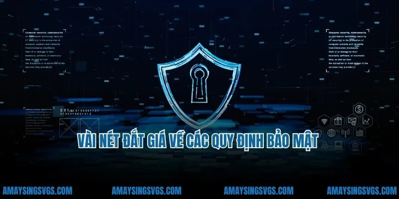 Vài nét đắt giá về các quy định bảo mật