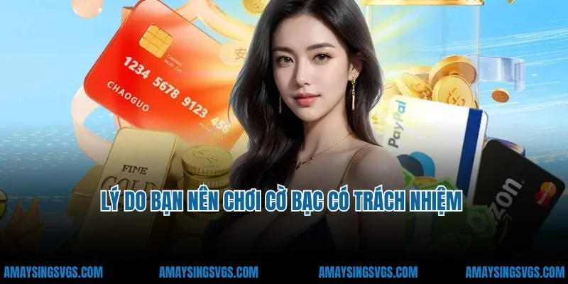 Lý do bạn nên chơi cờ bạc có trách nhiệm
