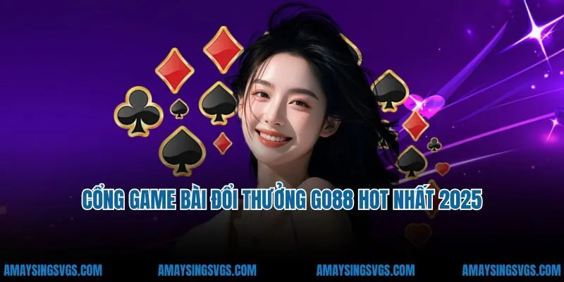 Cổng game bài đổi thưởng Go88 hot nhất 2025
