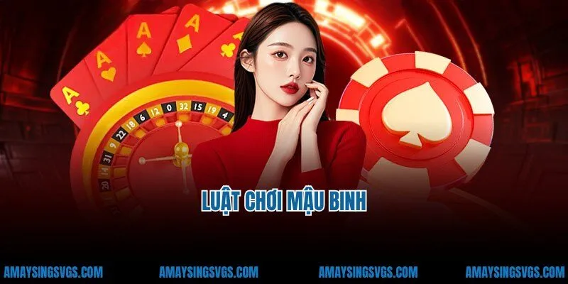 Luật Chơi Mậu Binh - Kiến Thức Cá Cược Cần Nắm Bắt Kỹ