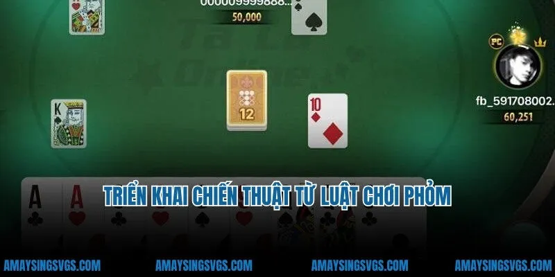Triển khai chiến thuật từ luật chơi phỏm