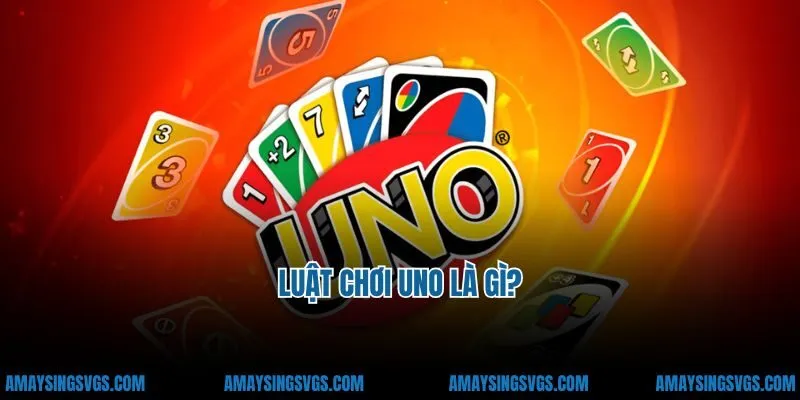 Luật Chơi Uno Là Gì Và Làm Sao Để Thắng Mọi Ván Uno Online?