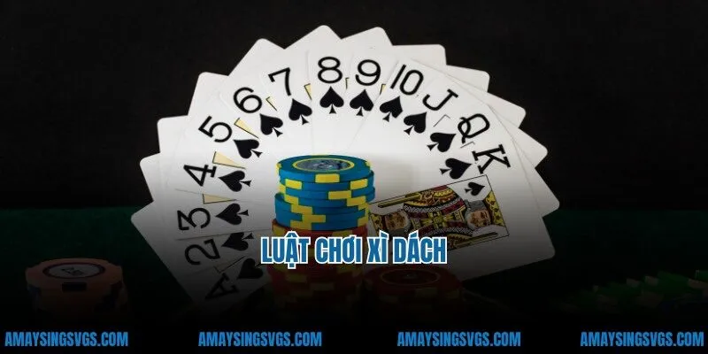 Luật Chơi Xì Dách - Những Điều Có Thể Bạn Chưa Biết