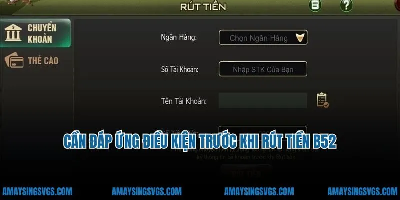 Cần đáp ứng điều kiện trước khi rút tiền B52