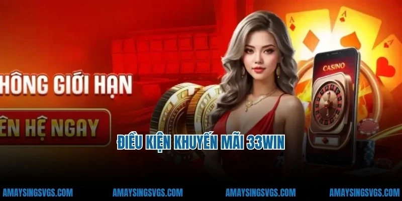 Điều kiện khuyến mãi 33win